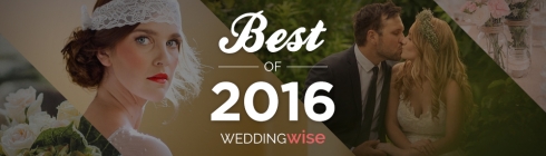 WeddingWise Awards - Best of 2016 - WeddingWise Articles